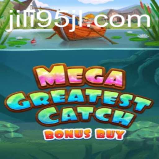 Discover the Thrills of MegaGreatestCatchBonusBuy: An In-Depth Exploration